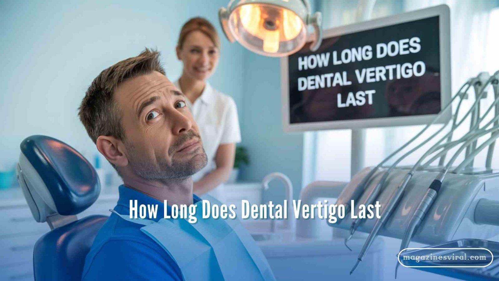 How Long Does Dental Vertigo Last