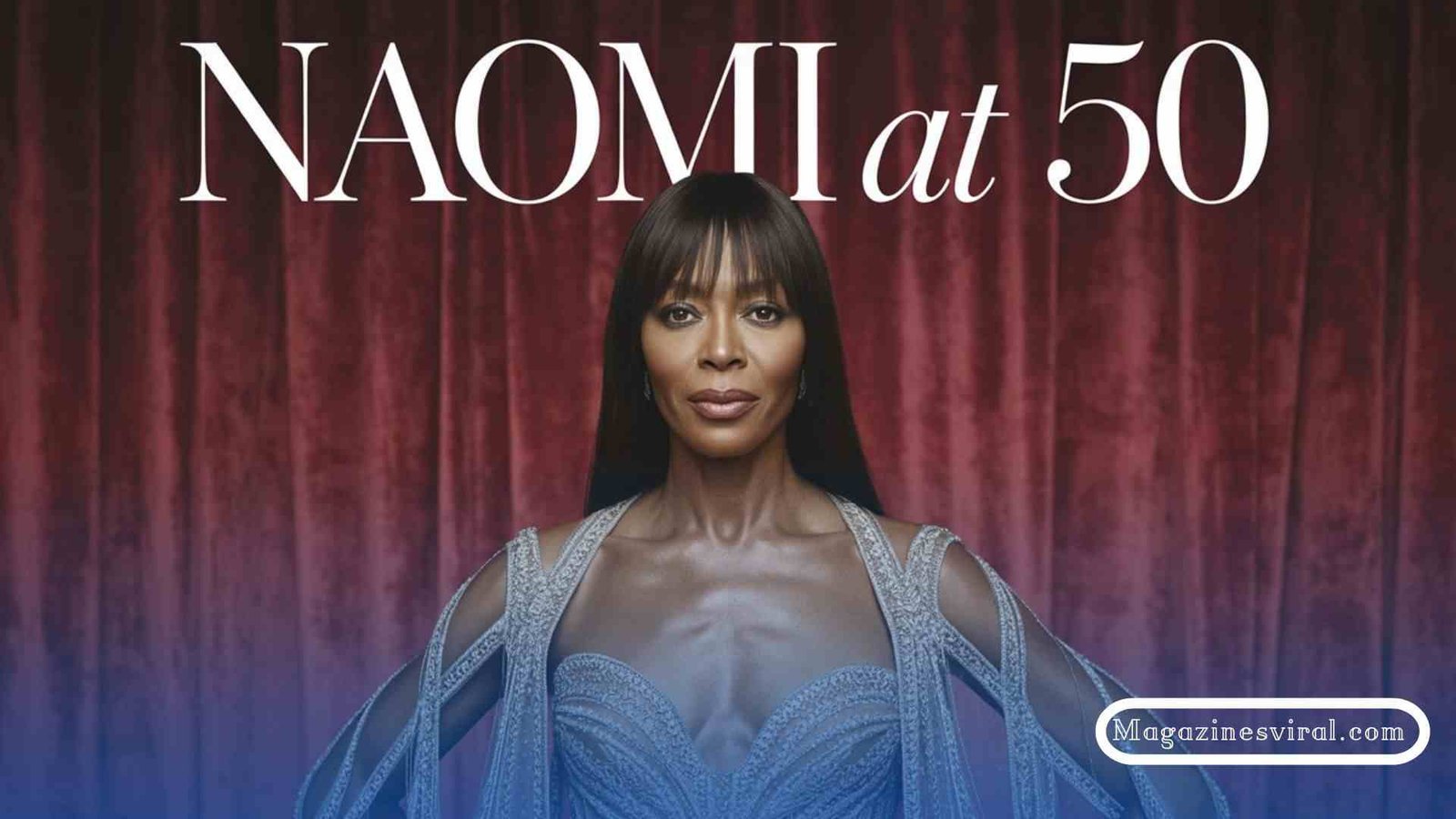 Naomi Campbell 50th Magazine Cover